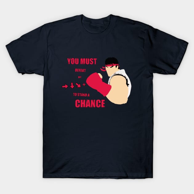 Ryu "You must defeat my..." T-Shirt by GusDesigns